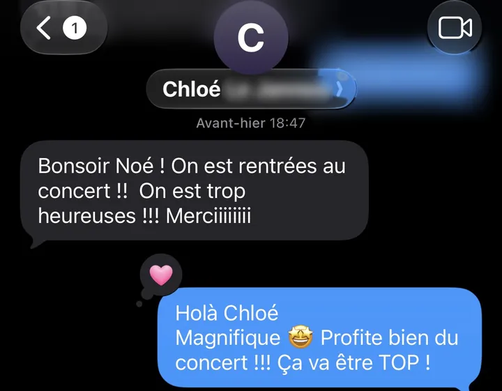 Message de Chloé : « Bonsoir Noé ! On est rentrées au concert !! On est trop heureuses !!! Merci »